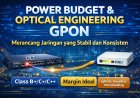 Power Budget & Optical Engineering GPON: Merancang Jaringan yang Stabil dan Konsisten